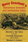 Davy Crockett's Riproarious Shemales and Sentimental Sisters : Women's Tall Tales from the Crockett Almanacs, 1835-1856 - Book