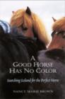 A Good Horse Has No Color : Searching Iceland for the Perfect Horse - Book