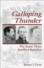 Galloping Thunder : The Stuart Horse Artillery Battalion - Book