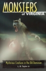 Monsters of Virginia : Mysterious Creatures in the Old Dominion - Book