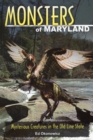 Monsters of Maryland : Mysterious Creatures in the Old Line State - Book