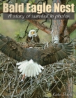Bald Eagle Nest : A Story of Survival in Photos - Book