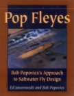 Pop Fleyes : Bob Popovich's Approach to Saltwater Fly Design - Book