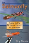Salmonfly : Guide to the Dream Hatch of the West - Book