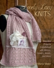 Lovely Lacy Knits : Beautiful Projects Embellished with Ribbon, Flowers, Beads, and More - Book