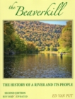 Beaverkill : The History of a River and Its People, Revised and Updated - Book