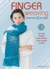 Finger Weaving Scarves & Wraps : 18 Fun, Easy Projects Made without Loom, Needle or Hook - Book