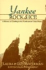 Yankee Rock and Ice : History of Climbing in the Northeastern United States - Book