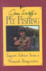 Joan Wulff's Fly Fishing : Expert Advice from a Woman's Perspective - Book