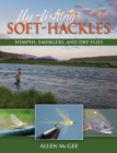 Fly-Fishing Soft-Hackles : Nymphs, Emergers, and Dry Flies - Book