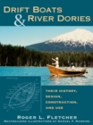Drift Boats & River Dories : Their History, Design, Construction, and Use - Book