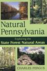 Natural Pennsylvania : Exploring the State Forest Natural Areas - Book