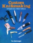 Custom Knifemaking : 10 Projects from a Master Craftsman - Book