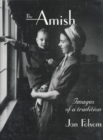 The Amish : Images of a Tradition - Book