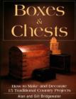 Boxes and Chests : How to Make and Decorate 15 Traditional Country Projects - Book