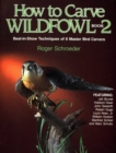 How to Carve Wildfowl : Best-in-show Techniques of 8 Master Bird Carvers Bk. 2 - Book