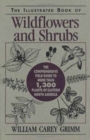 Illustrated Book of Wildflowers and Shrubs : The Comprehensive Field Guide to More Than 1, 300 Plants of Eastern North America - Book