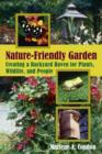 The Nature-Friendly Garden : Creating a Backyard Haven for Plants, Wildlife and People - Book