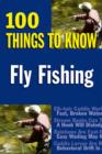 Fly Fishing : 100 Things to Know - Book