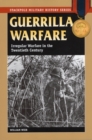 Guerrilla Warfare : Irregular Warfare in the Twentieth Century - Book