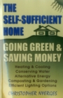 Self-Sufficient Home : Going Green and Saving Money - Book