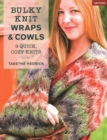 Bulky Knit Wraps & Cowls : 9 Quick, Cozy Knits - Book