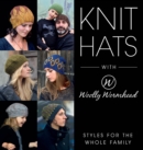 Knit Hats with Woolly Wormhead : Styles for the Whole Family - Book