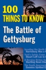 The Battle of Gettysburg : 100 Things to Know - eBook