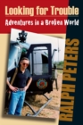 Looking for Trouble : Adventures in a Broken World - eBook
