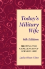 Today's Military Wife : Meeting the Challenges of Service Life - eBook
