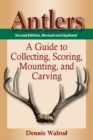 Antlers : A Guide to Collecting, Scoring, Mounting, and Carving - eBook