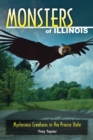 Monsters of Illinois : Mysterious Creatures in the Prairie State - eBook