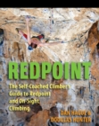 Redpoint : The Self-Coached Climber's Guide to Redpoint and On-Site Climbing - eBook