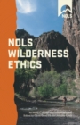 NOLS Wilderness Ethics : Valuing and Managing Wild Places - eBook