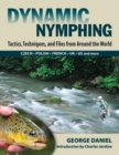 Dynamic Nymphing : Tactics, Techniques, and Flies from Around the World - eBook