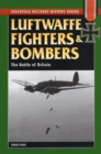 Luftwaffe Fighters and Bombers : The Battle of Britain - eBook