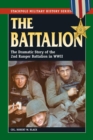 The Battalion : The Dramatic Story of the 2nd Ranger Battalion in WWII - eBook