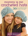 Mommy & Me Crocheted Hats : 30 Fun & Stylish Designs for Kids of All Ages - eBook