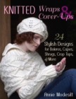 Knitted Wraps & Cover-Ups : 24 Stylish Designs for Boleros, Capes, Shrugs, Crop Tops, & More - eBook