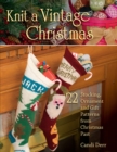 Knit a Vintage Christmas : 22 Stocking, Ornament, and Gift Patterns from Christmas Past - eBook