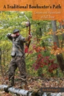 A Traditional Bowhunter's Path : Lessons and Adventures at Full Draw - eBook