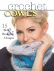 Crochet Cowls : 15 Bold and Beautiful Designs - eBook
