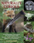 Naturally Curious Day by Day : A Photographic Field Guide and Daily Visit to the Forests, Fields, and Wetlands of Eastern North America - eBook