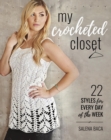 My Crocheted Closet : 22 Styles for Every Day of the Week - eBook
