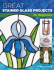 Great Stained Glass Projects for Beginners - eBook