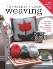 Potholder Loom Weaving : Techniques for multi-color patterns, different shapes, and tapestry weaving - eBook