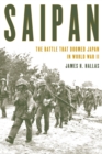 Saipan : The Battle That Doomed Japan in World War II - eBook