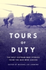 Tours of Duty : The Best Vietnam War Stories from the Men Who Served - eBook