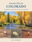 Favorite Flies for Colorado : 50 Essential Patterns from Local Experts - Book