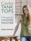 Crochet Tank Tops : 9 Designs for Warmer Weather - Book